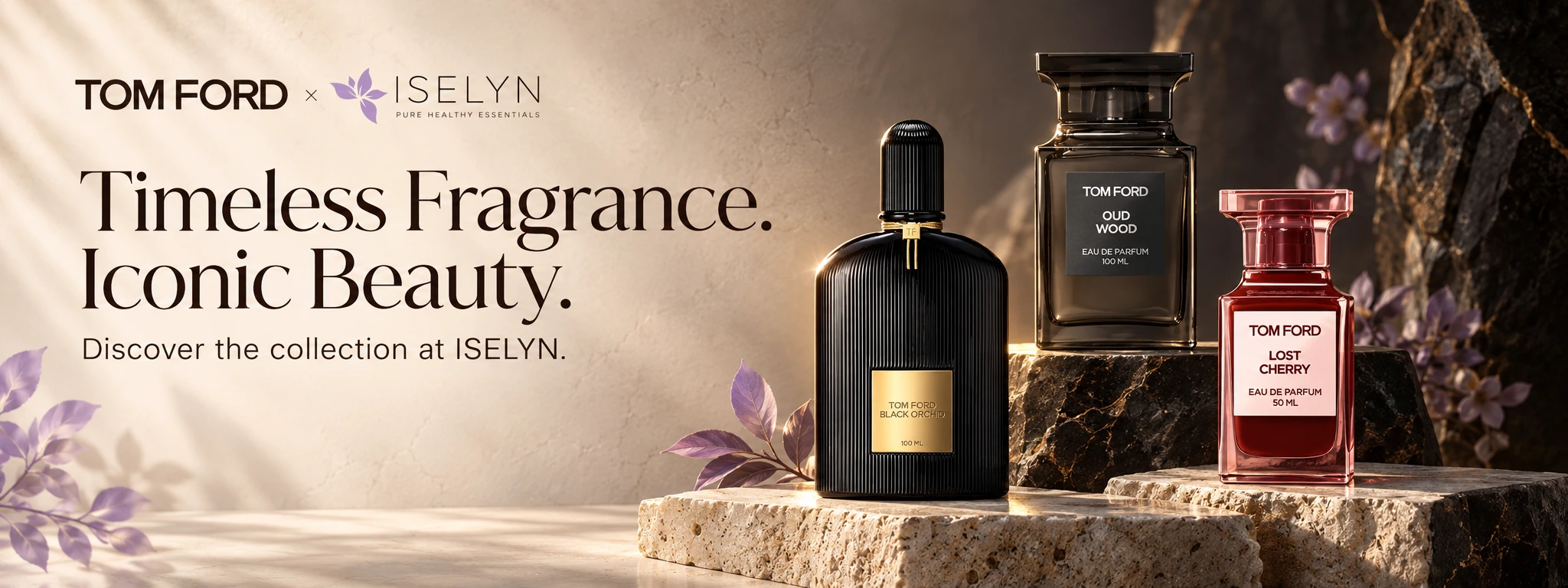 TOM FORD × ISELYN — Timeless Fragrance. Iconic Beauty. Black Orchid, Oud Wood and Lost Cherry.